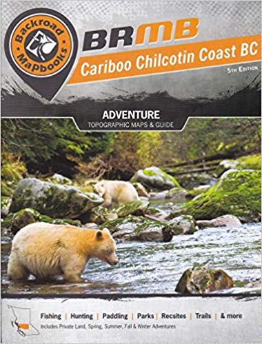 Cariboo Chilcotin Coast BC Backroad Mapbook 2021 Edi