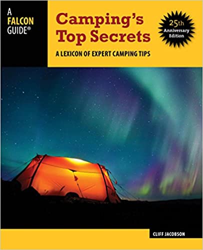 Camping's Top Secrets: A Lexicon Of Expert Camping Tips