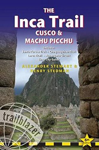 The Inca Trail (Cusco & Machi Picchu) Trailblazer Guide 6th Edi